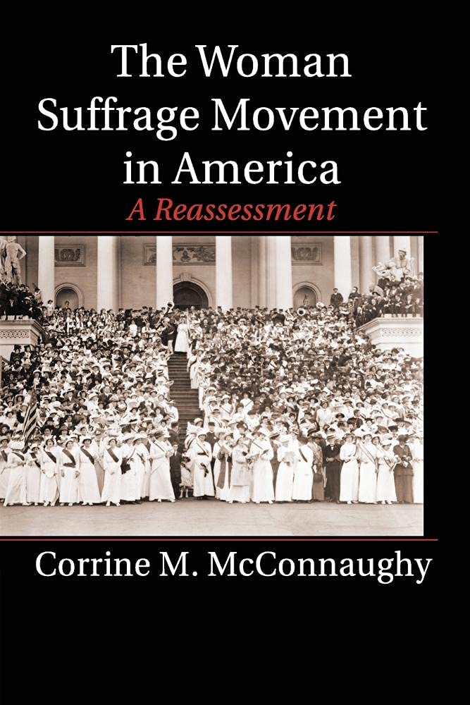 The Woman Suffrage Movement in America: A Reassessment,Used