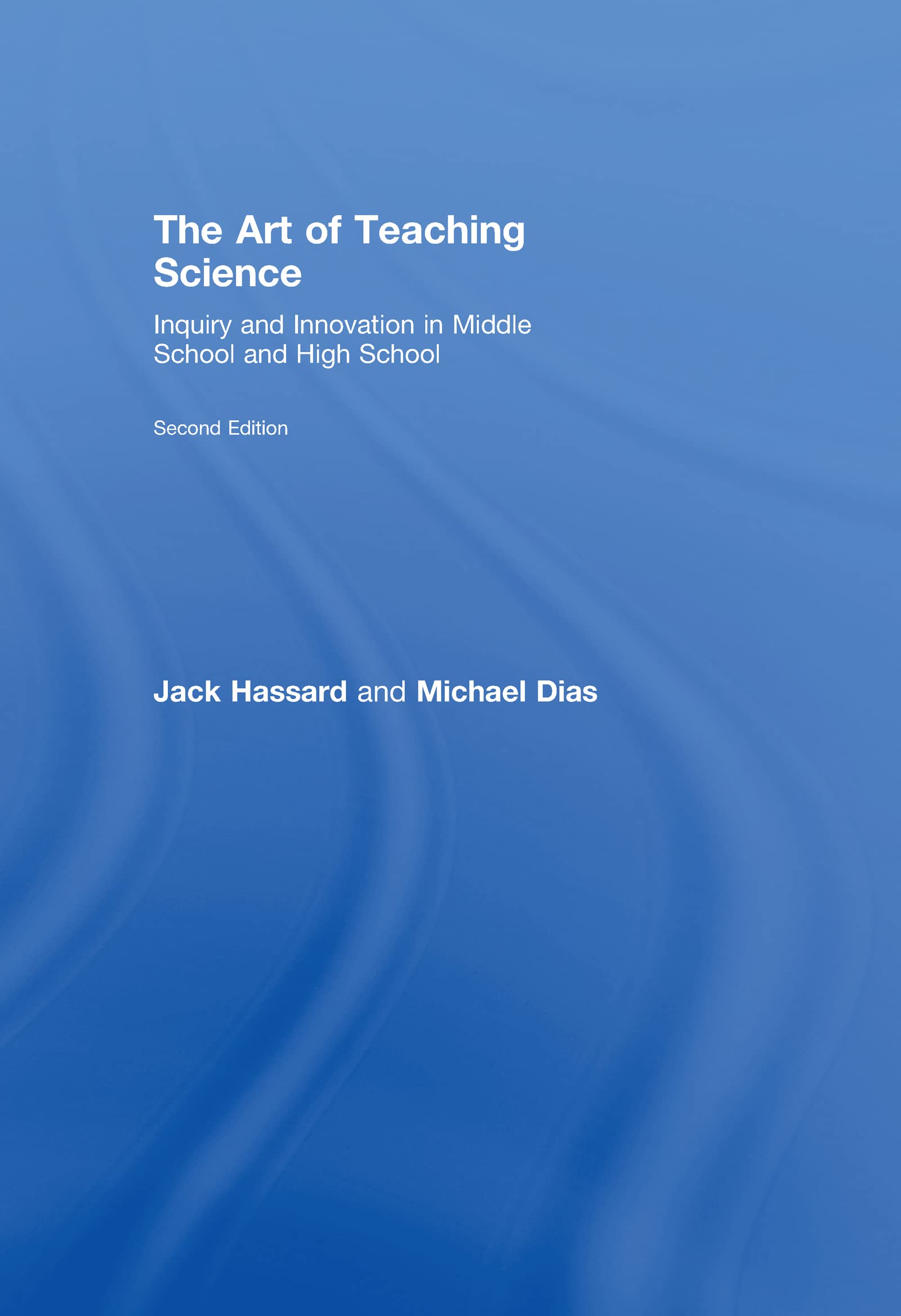 The Art of Teaching Science: Inquiry and Innovation in Middle School and High School,Used