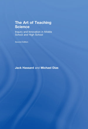 The Art of Teaching Science: Inquiry and Innovation in Middle School and High School,Used
