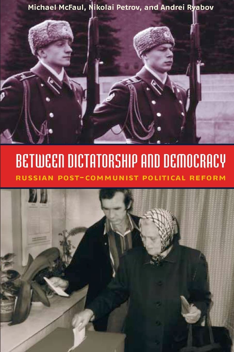 Between Dictatorship And Democracy: Russian Postcommunist Political Reform,Used
