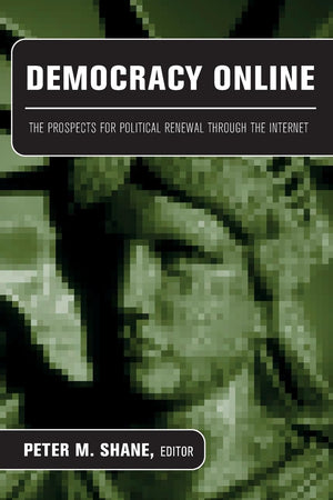 Democracy Online: The Prospects For Political Renewal Through The Internet,Used