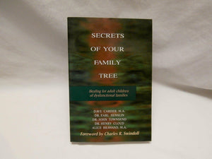 Secrets Of Your Family Tree: Healing For Adult Children Of Dysfunctional Families,New