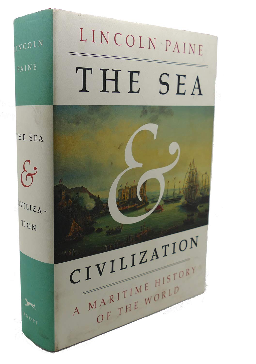 The Sea and Civilization: A Maritime History of the World