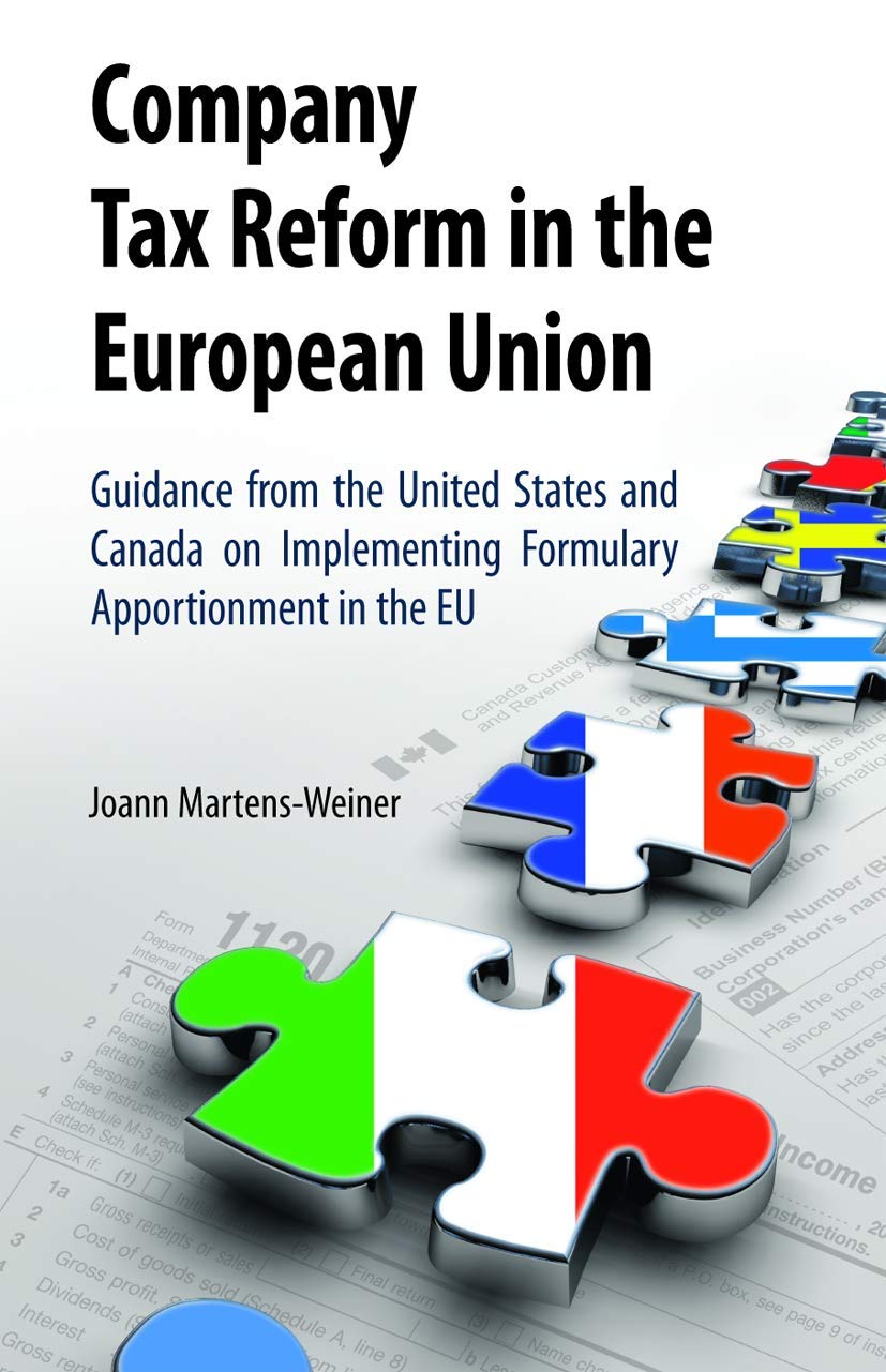 Company Tax Reform In The European Union: Guidance From The United States And Canada On Implementing Formulary Apportionment In