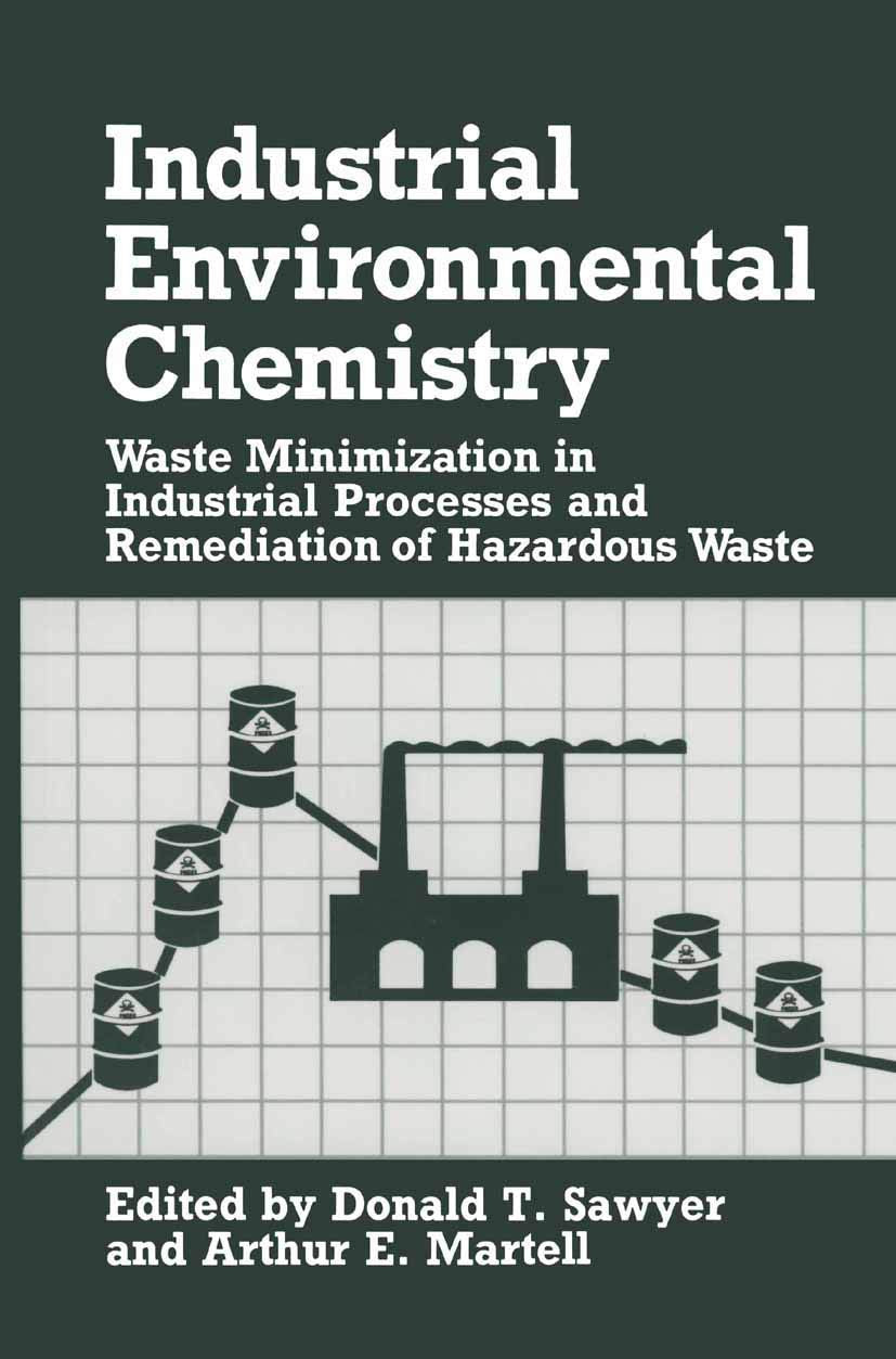 Industrial Environmental Chemistry: Waste Minimization In Industrial Processes And Remediation Of Hazardous Waste (Industryuniv