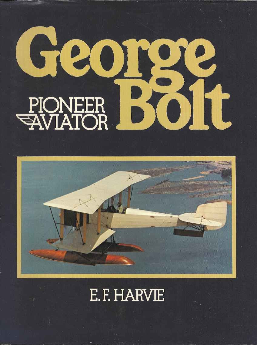 George Bolt, pioneer aviator: Foundations of a future,Used
