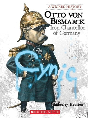 Otto Von Bismarck: Iron Chancellor of Germany (Wicked History (Hardcover)),Used