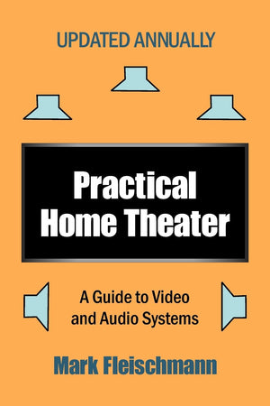 Practical Home Theater: A Guide To Video And Audio Systems (2013 Edition),Used