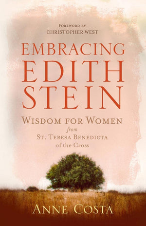 Embracing Edith Stein: Wisdom for Women from St. Teresa Benedicta of the Cross,Used