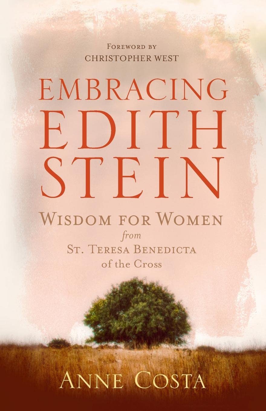 Embracing Edith Stein: Wisdom for Women from St. Teresa Benedicta of the Cross,Used