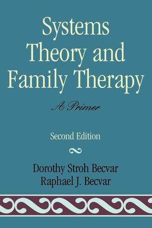 Systems Theory and Family Therapy: A Primer,New
