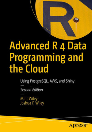Advanced R 4 Data Programming and the Cloud: Using PostgreSQL, AWS, and Shiny,Used