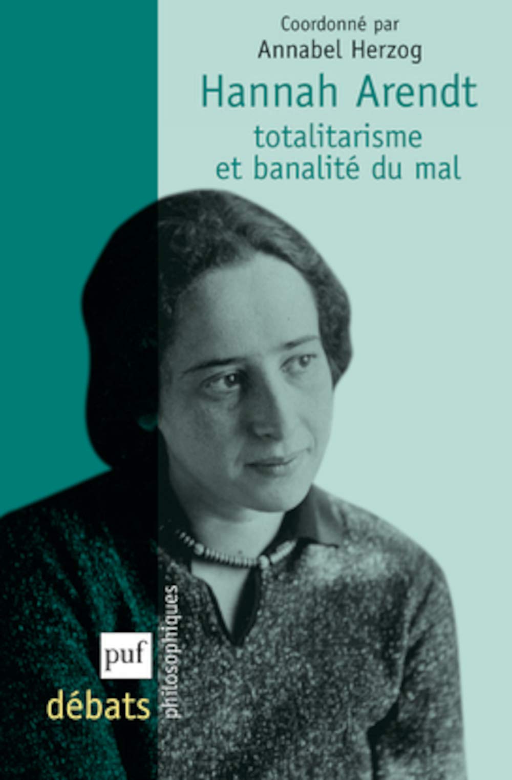 Hannah Arendt. Totalitarisme et banalit du mal,Used