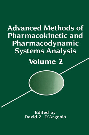 Advanced Methods of Pharmacokinetic and Pharmacodynamic Systems Analysis: Volume 2,Used