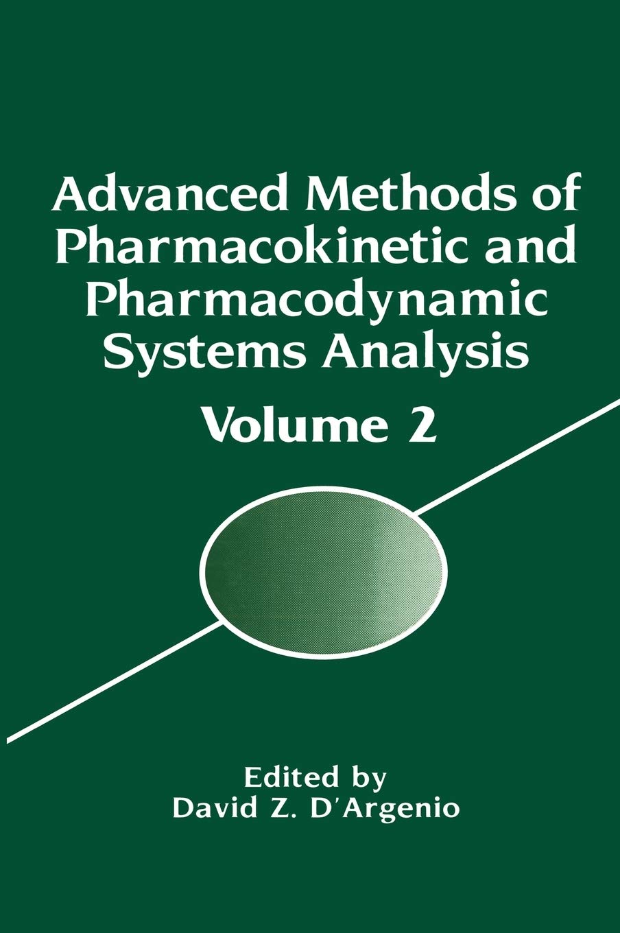 Advanced Methods of Pharmacokinetic and Pharmacodynamic Systems Analysis: Volume 2,Used