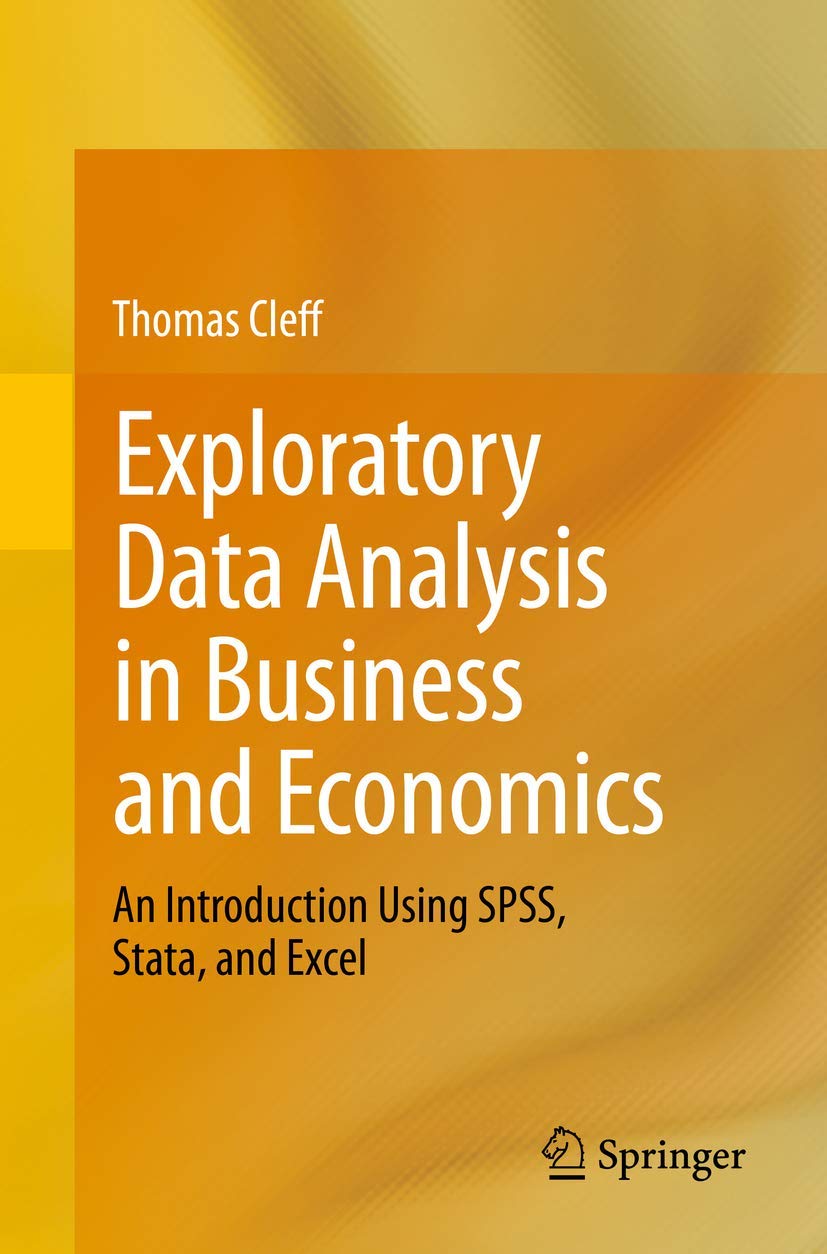 Exploratory Data Analysis in Business and Economics: An Introduction Using SPSS, Stata, and Excel,Used