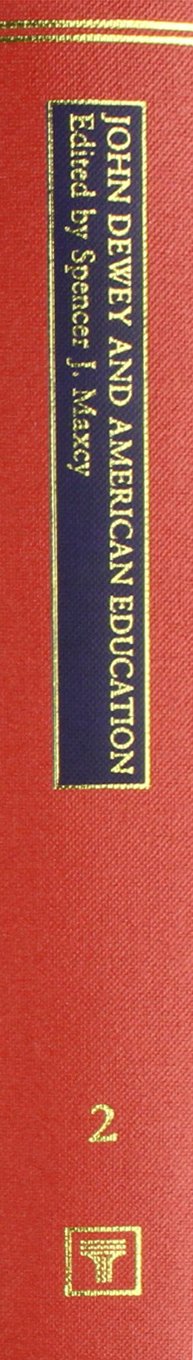 John Dewey And American Education (History Of American Thought)
