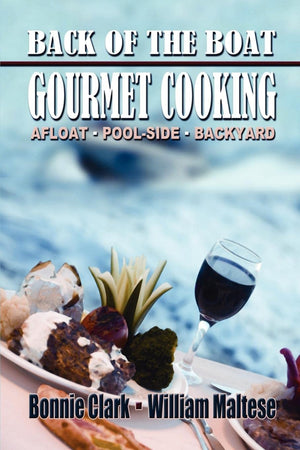 Back Of The Boat Gourmet Cooking: Afloat  Poolside  Backyard,Used