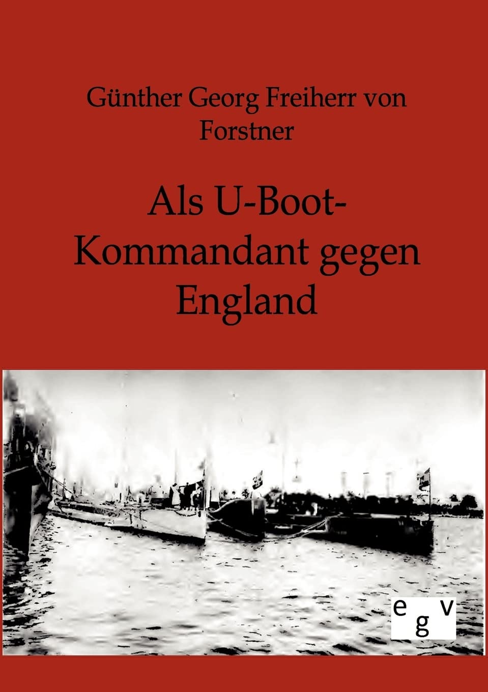 Als UBootKommandant gegen England (German Edition),Used