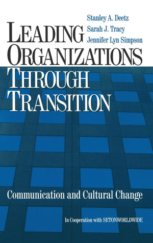 Leading Organizations through Transition: Communication and Cultural Change,Used
