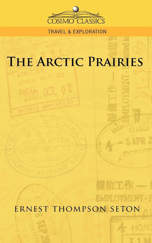 The Arctic Prairies (Cosimo Classics Travel & Exploration),Used