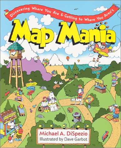 Map Mania: Discovering Where You Are & Getting To Where You Aren'T,Used