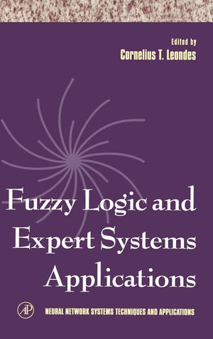 Neural Network Systems Techniques and Applications, Fuzzy Logic and Expert Systems Applications, Volume 6,Used