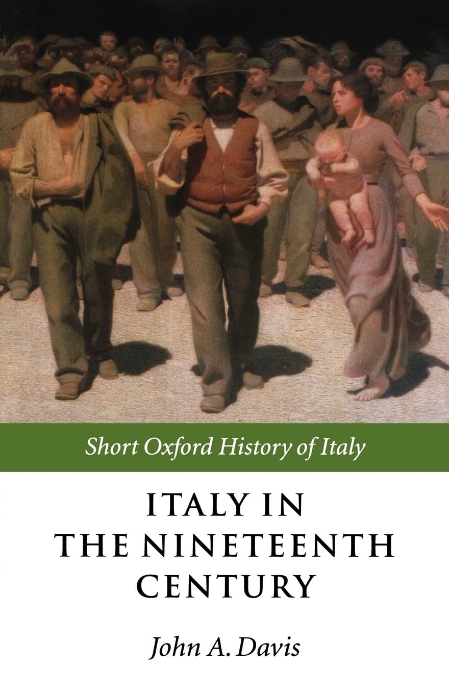 Italy In The Nineteenth Century: 17961900 (Short Oxford History Of Italy)