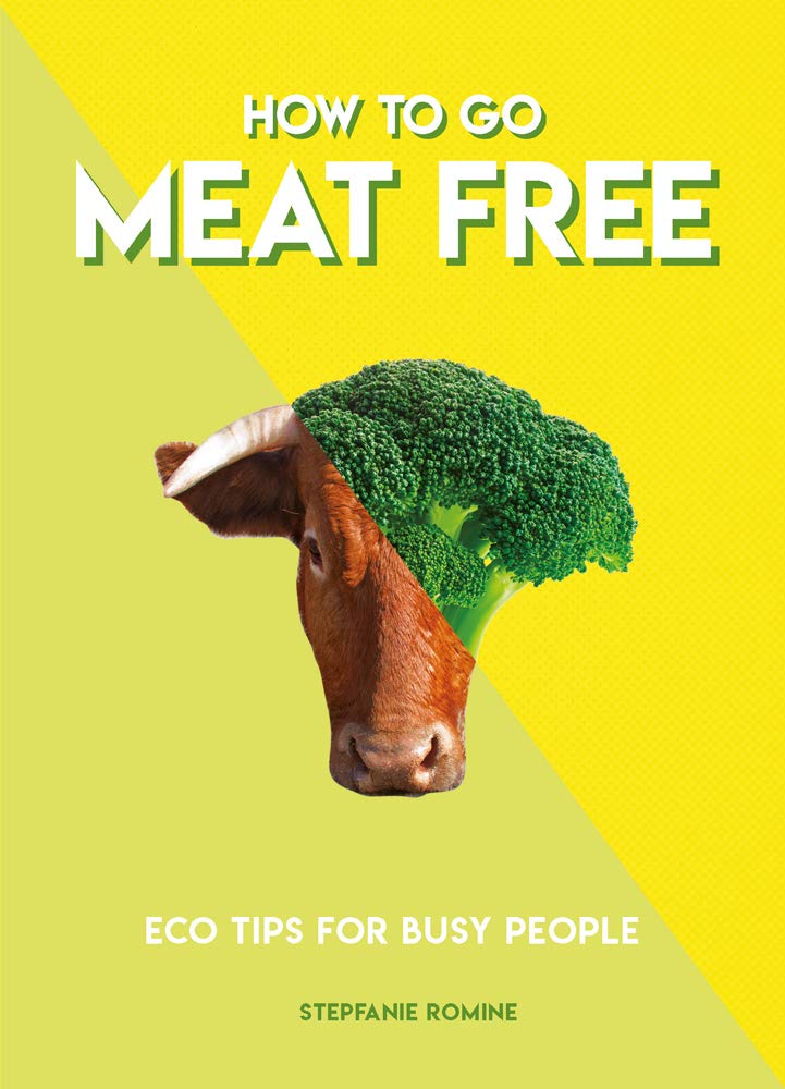 How to Go Meat Free: Eco Tips for Busy People (How To Go... Series),Used