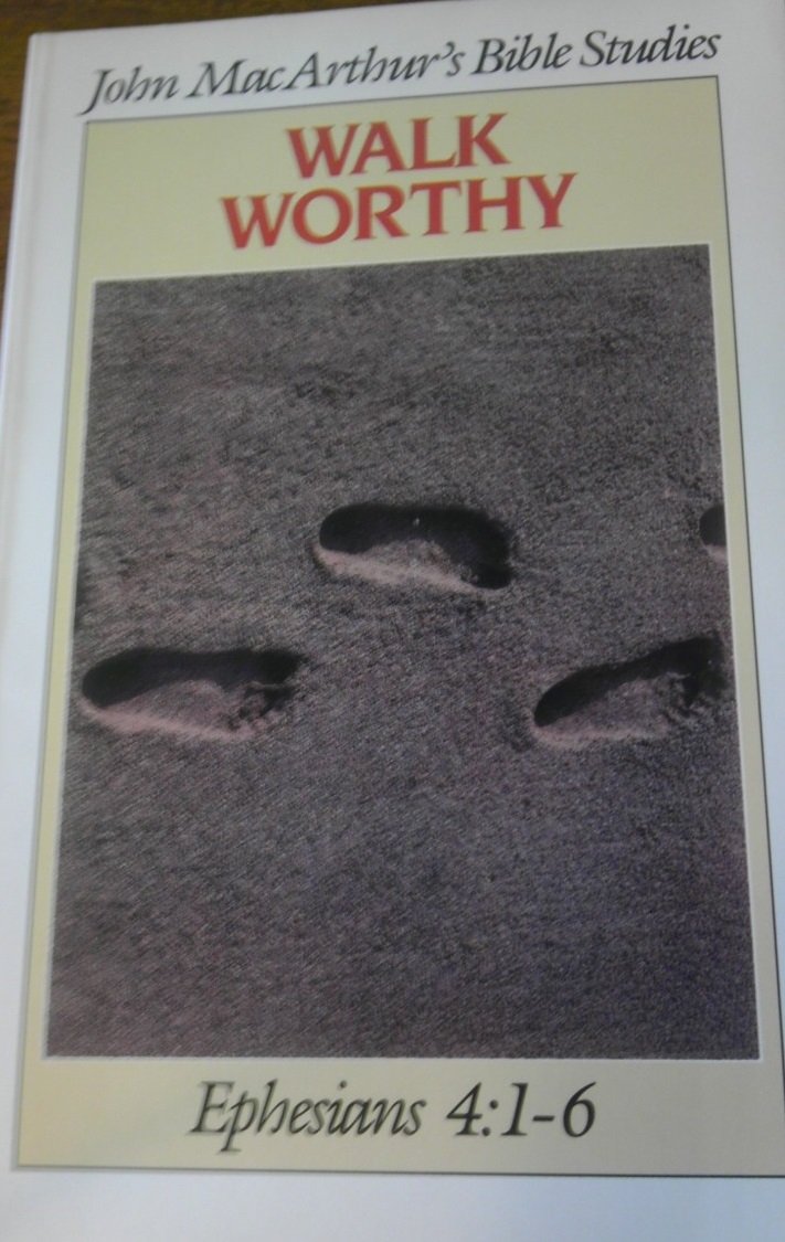 Walk Worthy: Ephesians 4:16 (John MacArthur's Bible Studies),Used