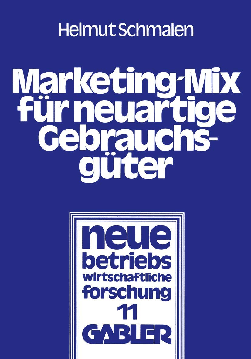 Marketingmix Fr Neuartige Gebrauchsgter: Ein Simulationsmodell Zur Wirkungsanalyse Alternativer Preis, Werbe Und Lizenzstrate,Used