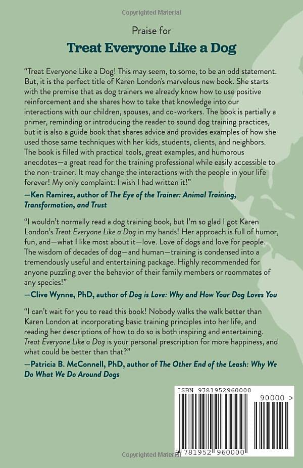 Treat Everyone Like a Dog: How a Dog Trainers World View Can Improve Your Life,Used