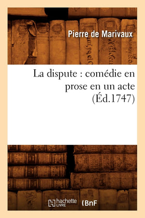 La dispute: comdie en prose en un acte (d.1747) (Litterature) (French Edition),Used