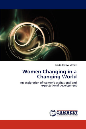 Women Changing in a Changing World: An exploration of women's aspirational and expectational development,Used