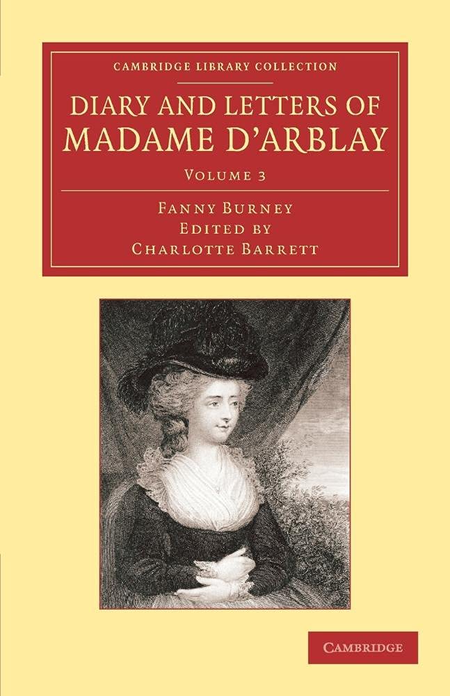 Diary and Letters of Madame d'Arblay: Volume 3: Edited by her Niece (Cambridge Library Collection  Literary Studies),Used