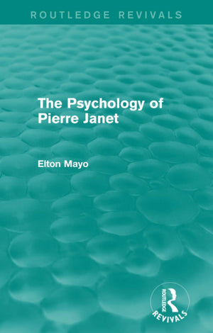 The Psychology Of Pierre Janet (Routledge Revivals),New