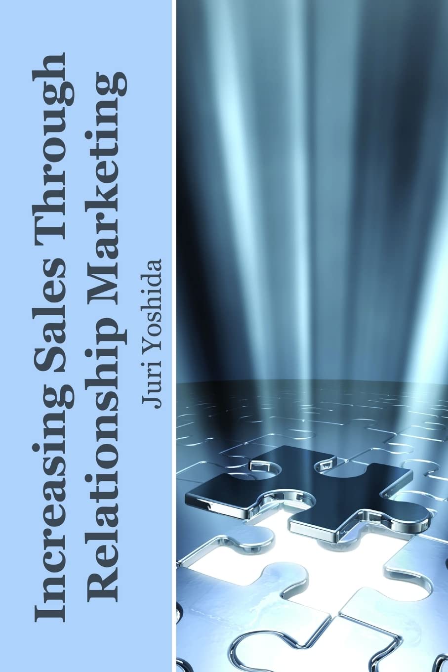 Increasing Sales Through Relationship Marketing,New