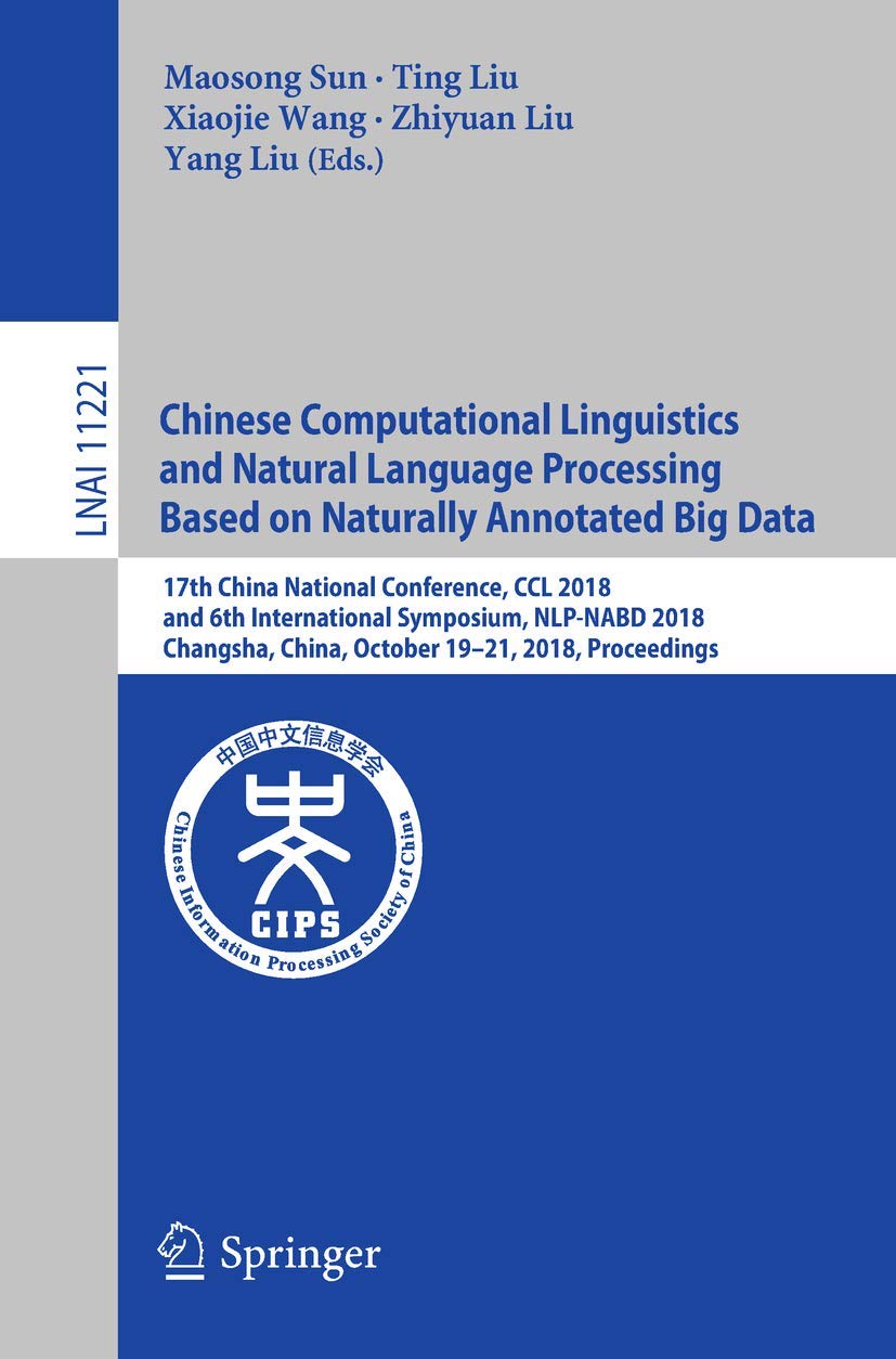 Chinese Computational Linguistics and Natural Language Processing Based on Naturally Annotated Big Data: 17th China National Con,Used