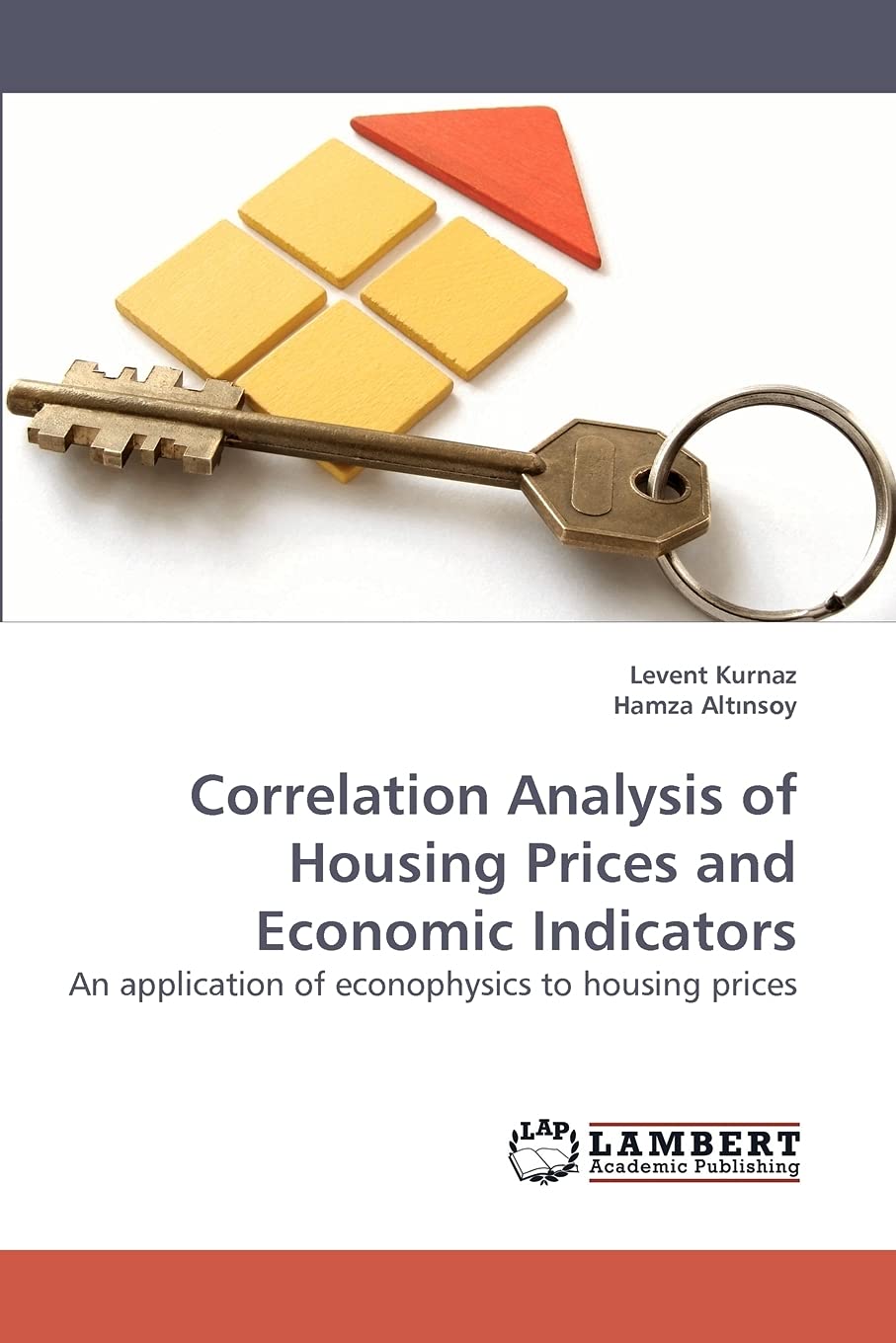 Correlation Analysis of Housing Prices and Economic Indicators: An application of econophysics to housing prices,Used