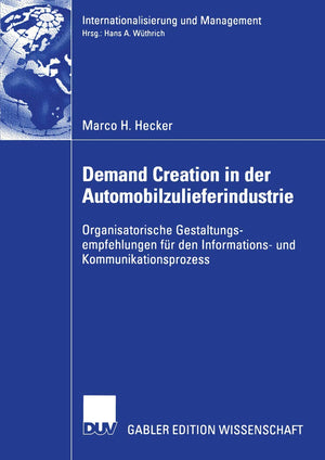 Demand Creation in der Automobilzulieferindustrie: Organisatorische Gestaltungsempfehlungen fr den Informations und Kommunikati,Used
