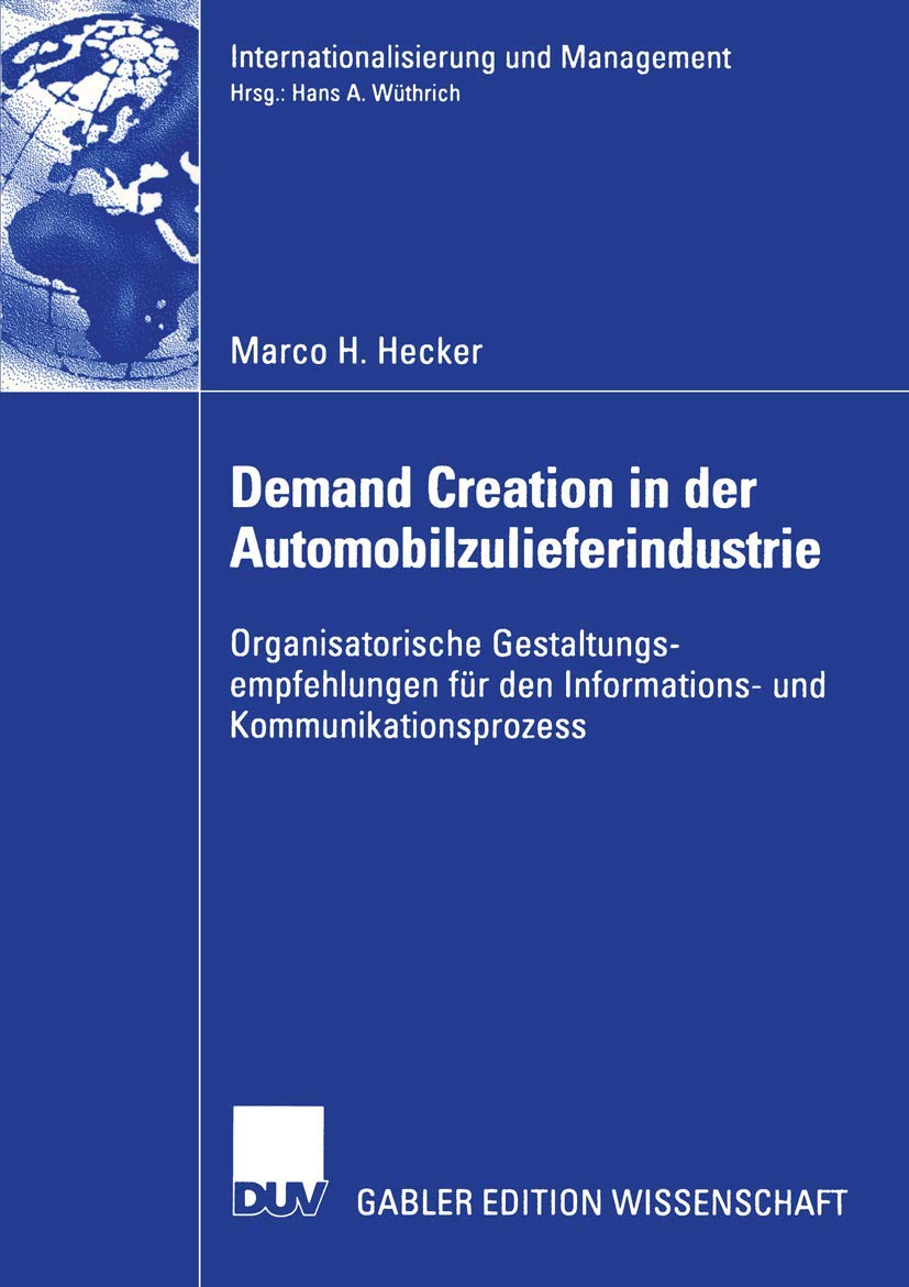 Demand Creation in der Automobilzulieferindustrie: Organisatorische Gestaltungsempfehlungen fr den Informations und Kommunikati,Used