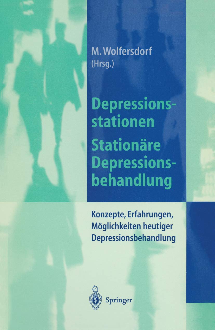 Depressionsstationen/Stationre Depressionsbehandlung: Konzepte, Erfahrungen, Mglichkeiten, heutige Depressionsbehandlung (German,Used