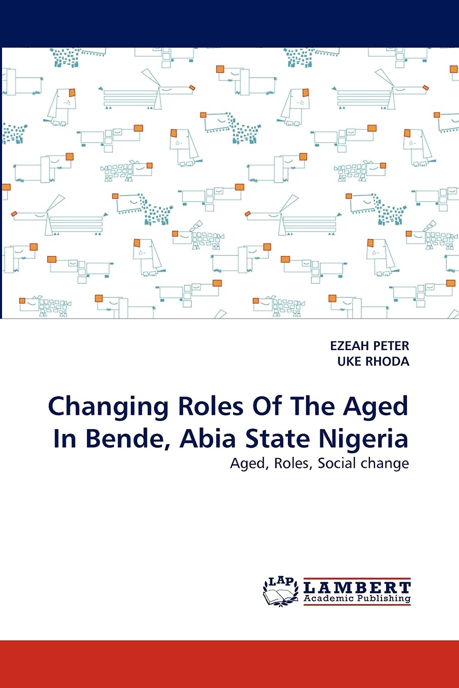 Changing Roles Of The Aged In Bende, Abia State Nigeria: Aged, Roles, Social change,Used