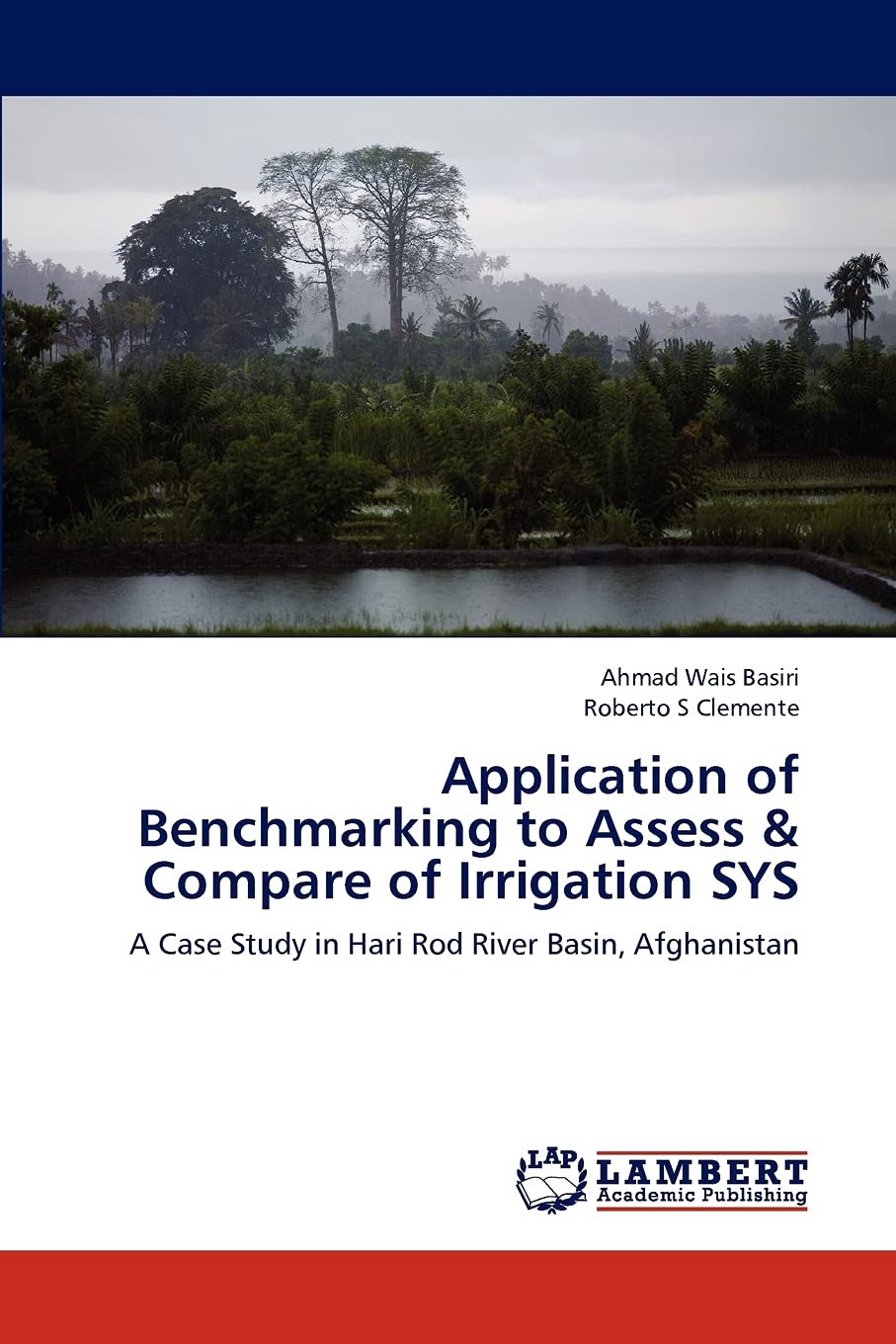 Application of Benchmarking to Assess & Compare of Irrigation SYS: A Case Study in Hari Rod River Basin, Afghanistan,Used