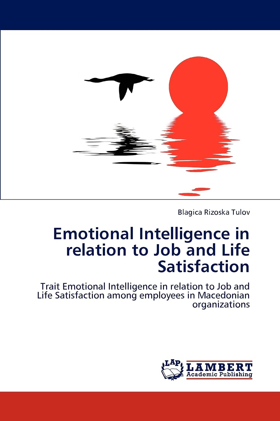 Emotional Intelligence in relation to Job and Life Satisfaction: Trait Emotional Intelligence in relation to Job and Life Satisf,Used