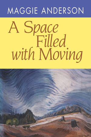 A Space Filled With Moving (Pitt Poetry Series),New