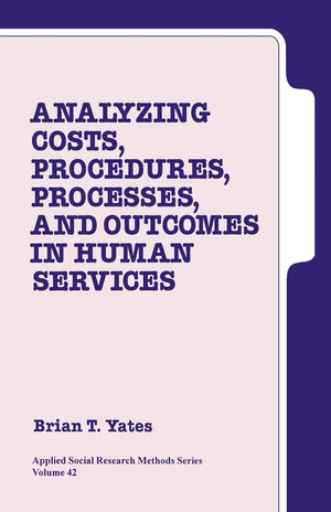 Analyzing Costs, Procedures, Processes, and Outcomes in Human Services: An Introduction (Applied Social Research Methods),Used