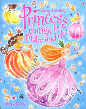 Princess Things to Make and Do (Usborne Activities),Used
