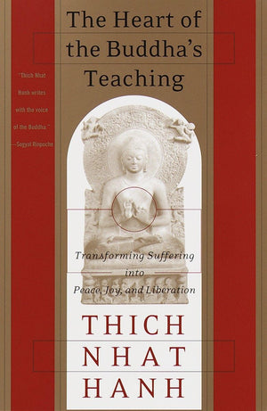 The Heart of the Buddha's Teaching: Transforming Suffering into Peace, Joy, and Liberation,Used