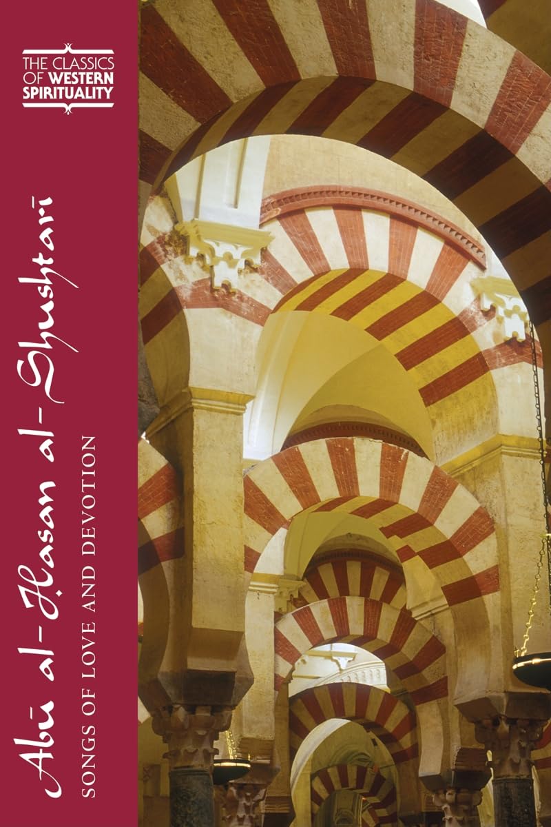 Ab alHasan alShushtar: Songs of Love and Devotion (Classics of Western Spirituality (Paperback)),Used